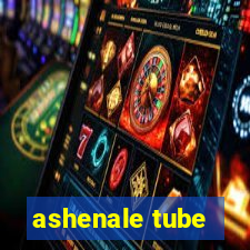 ashenale tube